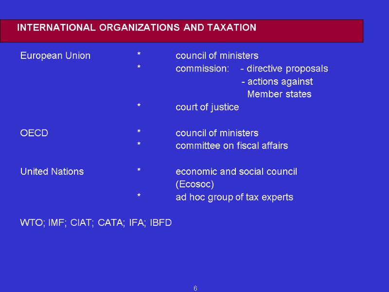 6 INTERNATIONAL ORGANIZATIONS AND TAXATION European Union  * council of ministers  